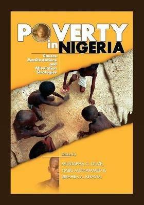 Poverty in Nigeria: Causes, Manifestations and Alleviation Strategies - cover