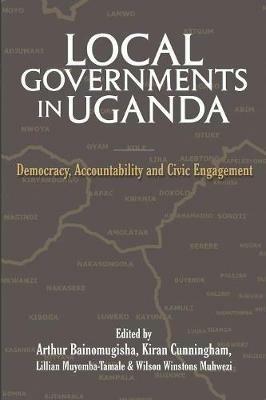 Local Governments in Uganda: Democracy, Accountability and Civic Engagement - cover