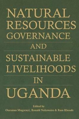 Natural Resources Governance and Sustainable Livelihoods in Uganda - cover
