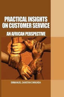 Practical Insights on Customer Service: An African Perspective - Emmanuel Danstan Chinunda - cover