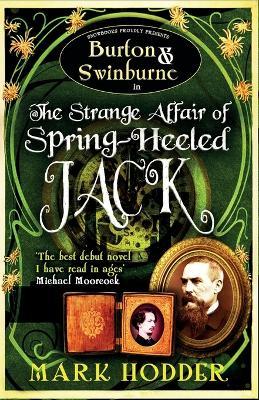 Burton and Swinburne in the Strange Affair of Spring Heeled Jack - Mark Hodder - cover