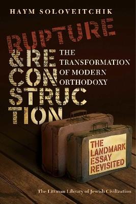 Rupture and Reconstruction: The Transformation of Modern Orthodoxy - Haym Soloveitchik - cover