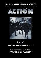 Action: 1936: A Crucial Year in British Politics - Oswald Mosley,William Joyce,A. K. Chesterton - cover
