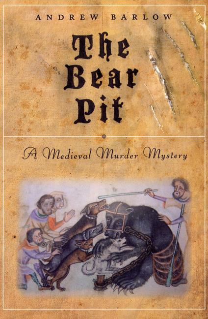 The Bear Pit: A Medieval Murder Mystery - Andrew Barlow - cover