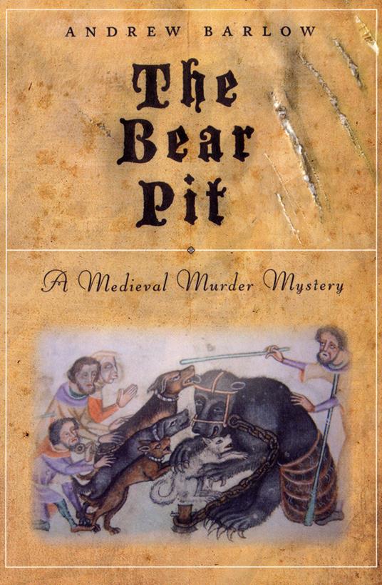 The Bear Pit: A Medieval Murder Mystery - Andrew Barlow - cover