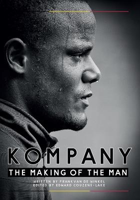 Kompany - The Making Of the Man - Frank Van De Winkel - cover