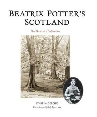 Beatrix Potter's Scotland: Her Perthshire Inspiration - Lynne McGeachie - cover