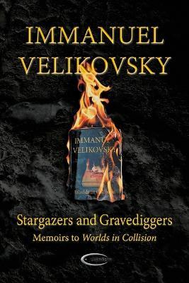 Stargazers and Gravediggers - Immanuel Velikovsky - cover