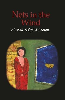 Nets in the Wind - Alastair Ashford-Brown - cover