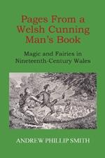 Pages From a Welsh Cunning Man's Book: Magic and Fairies in Nineteenth-Century Wales