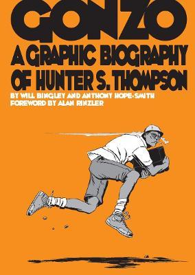 Gonzo: Hunter S.Thompson Biography: Hunter S.Thompson Biography - Will Bingley - cover