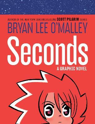 Seconds: A Graphic Novel - Bryan Lee O'Malley - cover