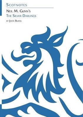 Neil M. Gunn's the Silver Darlings: (Scotnotes Study Guides) - John Burns - cover