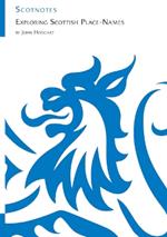 Exploring Scottish Place-Names: (Scotnotes Study Guides)