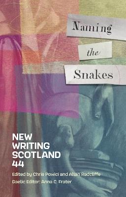 Naming the Snakes: New Writing Scotland 44 - cover