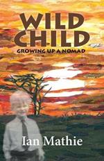 Wild Child: Growing up a Nomad