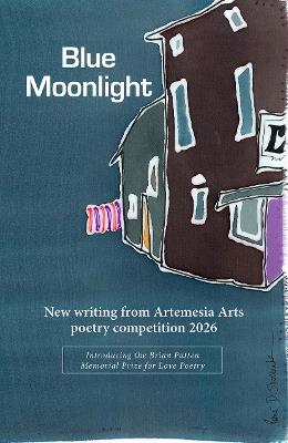 Blue Moonlight: New writing from Artemesia Arts poetry competition 2026 - cover