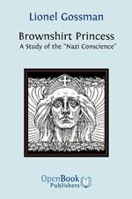 Brownshirt Princess: A Study of the Nazi Conscience