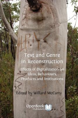Text and Genre in Reconstruction: Effects of Digitalization on Ideas, Behaviours, Products and Institutions. - cover