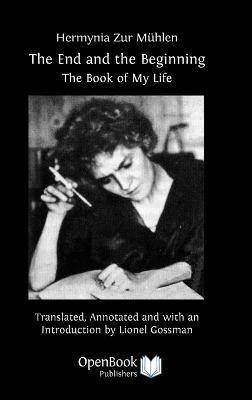 The End and the Beginning: The Book of My Life - Hermynia Zur Muhlen - cover