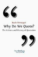 Why Do We Quote?: The Culture and History of Quotation