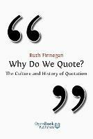 Why Do We Quote?: The Culture and History of Quotation - Ruth Finnegan - cover