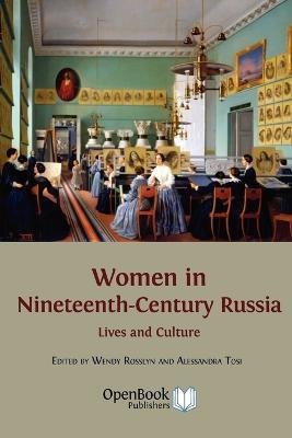 Women in Nineteenth-century Russia: Lives and Culture - cover