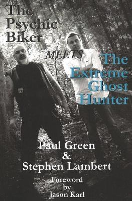 Psychic Biker Meets the Extreme Ghost Hunter - Paul Green,Stephen Lambert - cover