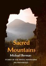 Sacred Mountains: Stories of the Mystic Mountains an Anthology