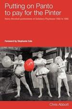 Putting on Panto to Pay for the Pinter: Henry Marshall Pantomimes at Salisbury Playhouse 1955 to 1985