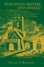 Stourton Before Stourhead: A History of the Parish, 1550-1750