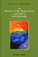 The Mystery of the Resurrection in the Light of Anthroposophy - Sergei O. Prokofieff - cover