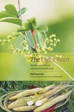 The Light Root: Nutrition of the Future, a Spiritual-Scientific Study