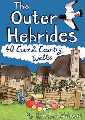 The Outer Hebrides: 40 Coast & Country Walks - Paul Webster,Helen Webster - cover