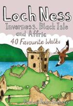 Loch Ness, Inverness, Black Isle and Affric: 40 Favourite Walks