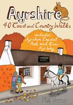 Ayrshire: 40 Coast and Country Walks