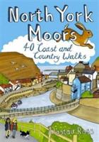 North York Moors: 40 Coast and Country Walks - Alastair Ross - cover