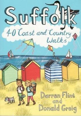 Suffolk: 40 Coast and Country Walks - Darren Flint,Donald Greig - cover