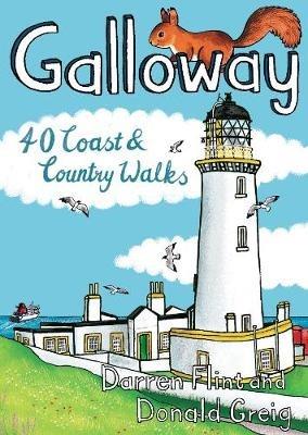 Galloway: 40 Coast & Country Walks - Darren Flint,Donald Greig - cover