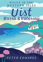 Uist, Barra & Vatersay: Walks in the Western Isles