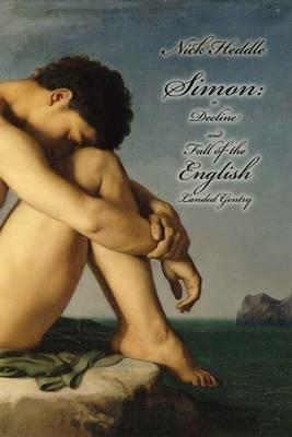 Simon: A Decline and Fall of the English Landed Gentry - Nick Heddle - cover