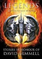 Legends: Stories in Honour of David Gemmell - Joe Abercrombie,Tanith Lee,James Barclay - cover