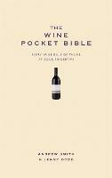 The Wine Pocket Bible: Everything a wine lover needs to know - Andrew Smith,Jenny Dodd - cover