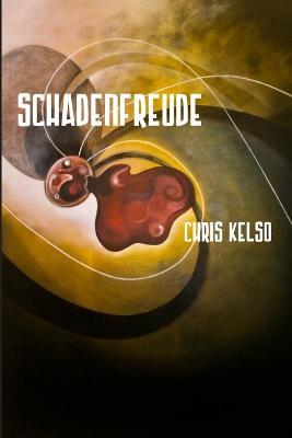 Schadenfreude - Chris Kelso - cover