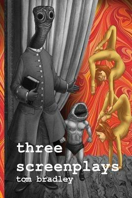 Three Screenplays - Tom Bradley - cover