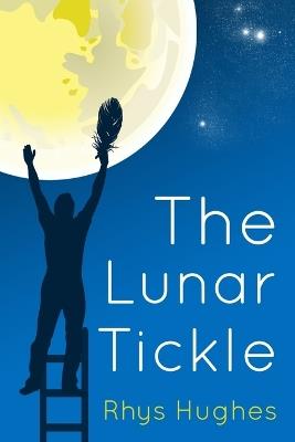 The Lunar Tickle - Rhys Hughes - cover