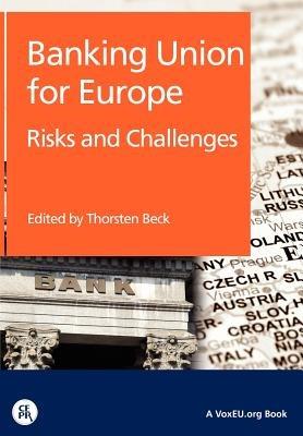 Banking Union for Europe: Risks and Challenges - cover