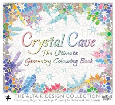 Crystal Cave: The Ultimate Geometry Colouring Book - Roger Penrose - cover
