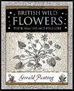 British Wild Flowers: Their Naming and Folklore