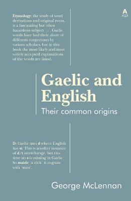 Gaelic and English: Their common origins - George McLennan - cover